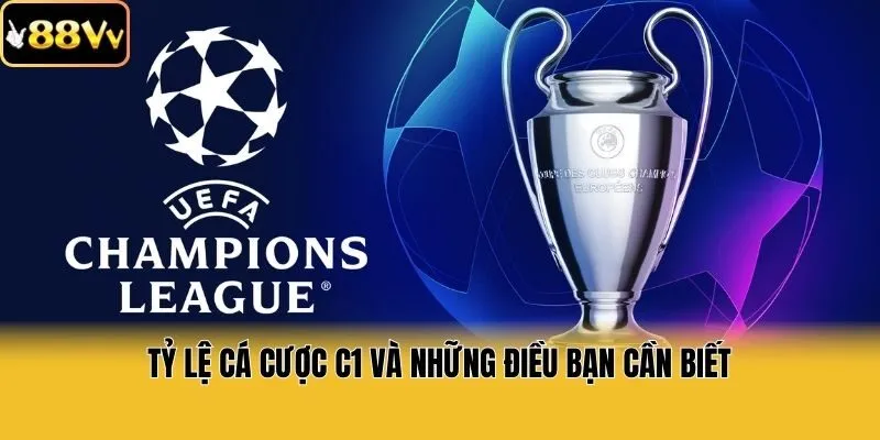 Tỷ Lệ Cá Cược C1 Và Những Điều Bạn Cần Biết